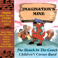THE SLOUCH IN THE COUCH CHILDREN'S CORNER BAND: Imagination's Mine