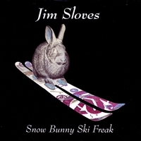 Jim Sloves : Snow Bunny Ski Freak