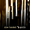 Slow Handed: Apollo