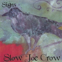 SLOW JOE CROW: Signs