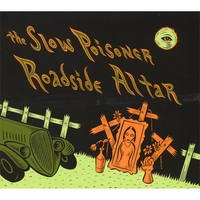The Slow Poisoner : Roadside Altar