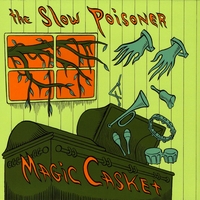 The Slow Poisoner : Magic Casket