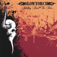 SLOWTORCH: Adding Fuel To Fire