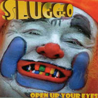 Slugg-o : Open Up Your Eyes