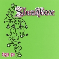 Slushbox : Dagga Goo