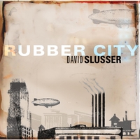 DAVID SLUSSER: Rubber City