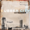 DAVID SLUSSER: Rubber City