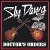 SLY DAWG: Doctor's Orders