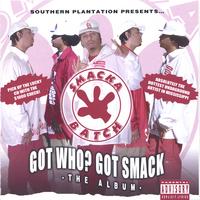 Smackabatch : Got Who? Got Smack