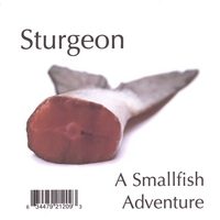 Smallfish : Sturgeon