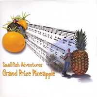 Smallfish : Grand Prize Pineapple