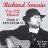 RICHARD SMERIN: One-Off Chance - Songs of Les French