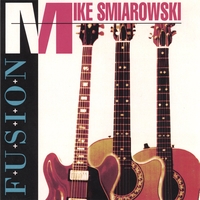MIKE SMIAROWSKI: Fusion