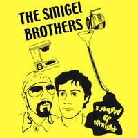 The Smigel Brothers : I Stayed Up All Night