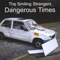 The Smiling Strangers : Dangerous Times
