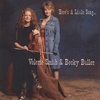 VALERIE SMITH AND BECKY BULLER: Here's A Little Song