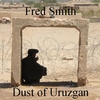 Fred Smith: Dust of Uruzgan
