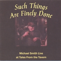 Michael Smith : Such Things Are Finely Done