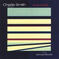 THE CHARLIE SMITH PROJECT: On The Double