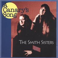 Debi Smith/The Smith Sisters : Canary's Song