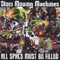 SLOW MOVING MACHINES: All Space Must Be Filled
