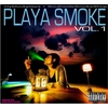Smoke or Die: Playa Smoke, Vol. 1