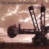 THE SMOKESTACK ORCHESTRA: Salute Heavy Industry