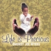 SMOKEY JOE MYERS: Life is Precious