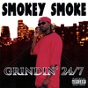 SMOKEY SMOKE: Grindin-24/7