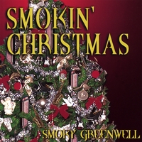 Smoky Greenwell : Smokin' Christmas