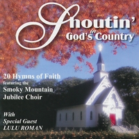 Smoky Mountain Jubilee Choir : Shoutin' in God's Country w/ Lulu Roman