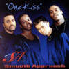 SMOOTH APPROACH: One Kiss