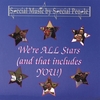 SPECIAL MUSIC BY SPECIAL PEOPLE: We're All Stars