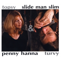 Slide Man Slim & Penny Hanna : Topsy Turvy
