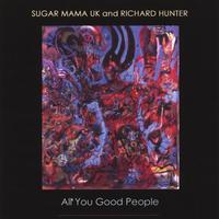 Sugar Mama UK and Richard Hunter : All You Good People