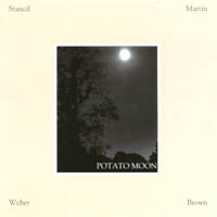 Potato Moon : Stancil Martin Weber Brown