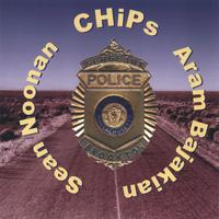 Sean Noonan/Aram Bajakian : Chips