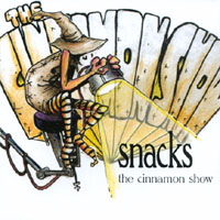 Snacks : The Cinnamon Show