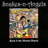SNAKES-N-ANGELS: Back 2 The Weasel Ranch
