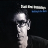 SCOTT NEAL CUMMINGS: Walking In The Dark