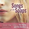 SONGS OF THE SOAPS: Favorite Songs Heard On The Young And The Restless, vol.1