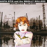 Sista Otis and the Wholly Rollers : Worldwide Release