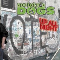 Society's Dogs : Up All Night