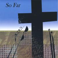 So Far : So Far