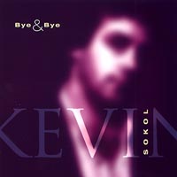 Kevin Sokol : Bye & Bye
