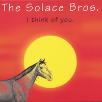 The Solace Brothers : I Think of You
