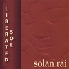 SOLAN RAI: Liberated Sol: The Love Experience