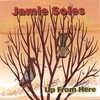JAMIE SOLES: Up From Here