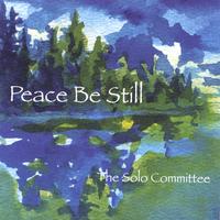 The Solo Committee : Peace Be Still