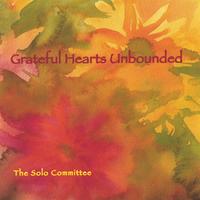 The Solo Committee : Grateful Hearts Unbounded